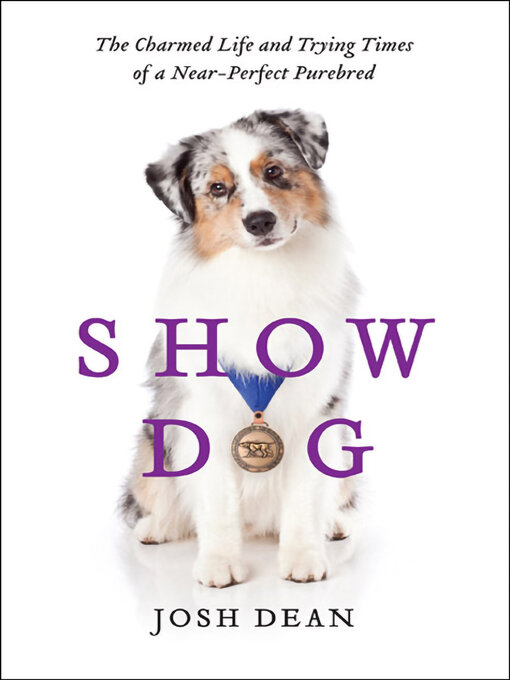 Title details for Show Dog by Josh Dean - Available